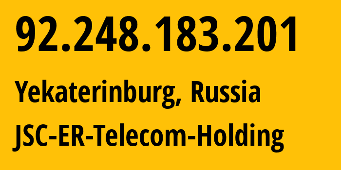 IP-адрес 92.248.183.201 (Екатеринбург, Свердловская Область, Россия) определить местоположение, координаты на карте, ISP провайдер AS51604 JSC-ER-Telecom-Holding // кто провайдер айпи-адреса 92.248.183.201