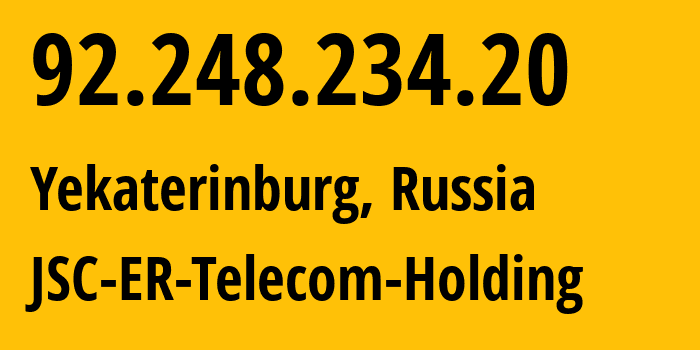 IP-адрес 92.248.234.20 (Екатеринбург, Свердловская область, Россия) определить местоположение, координаты на карте, ISP провайдер AS51604 JSC-ER-Telecom-Holding // кто провайдер айпи-адреса 92.248.234.20