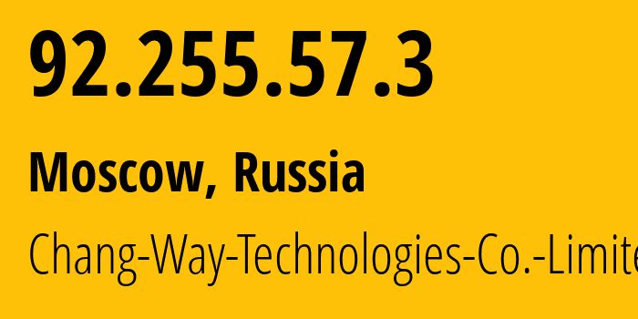 IP-адрес 92.255.57.3 (Москва, Москва, Россия) определить местоположение, координаты на карте, ISP провайдер AS207566 Chang-Way-Technologies-Co.-Limited // кто провайдер айпи-адреса 92.255.57.3