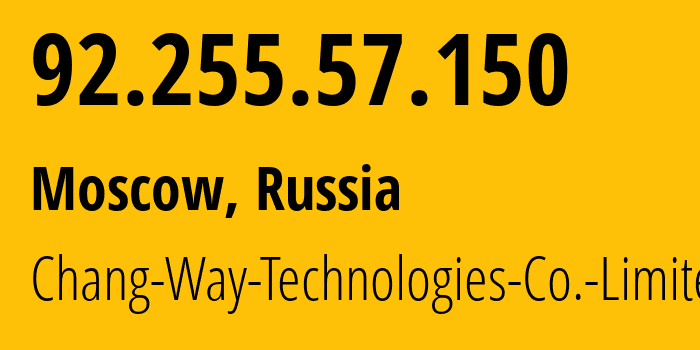 IP address 92.255.57.150 (Moscow, Moscow, Russia) get location, coordinates on map, ISP provider AS207566 Chang-Way-Technologies-Co.-Limited // who is provider of ip address 92.255.57.150, whose IP address