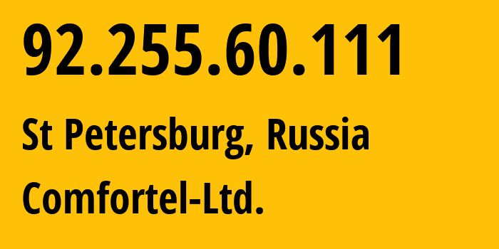 IP-адрес 92.255.60.111 (Санкт-Петербург, Санкт-Петербург, Россия) определить местоположение, координаты на карте, ISP провайдер AS56534 Comfortel-Ltd. // кто провайдер айпи-адреса 92.255.60.111