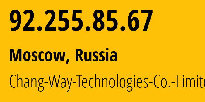 IP address 92.255.85.67 (Moscow, Moscow, Russia) get location, coordinates on map, ISP provider AS207566 Chang-Way-Technologies-Co.-Limited // who is provider of ip address 92.255.85.67, whose IP address