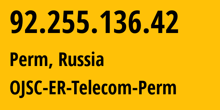 IP address 92.255.136.42 (Perm, Perm Krai, Russia) get location, coordinates on map, ISP provider AS12768 OJSC-ER-Telecom-Perm // who is provider of ip address 92.255.136.42, whose IP address