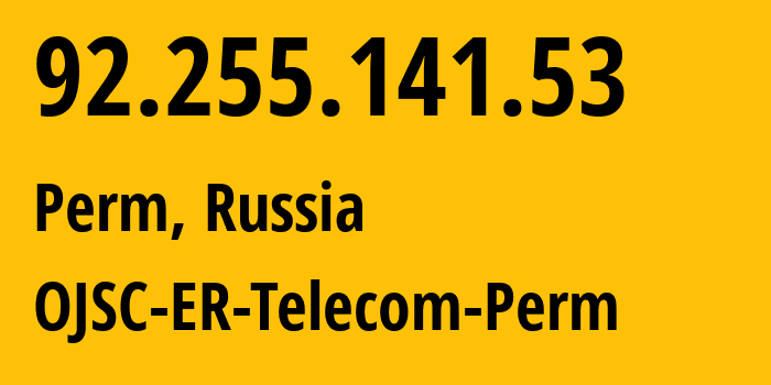 IP address 92.255.141.53 (Perm, Perm Krai, Russia) get location, coordinates on map, ISP provider AS12768 OJSC-ER-Telecom-Perm // who is provider of ip address 92.255.141.53, whose IP address