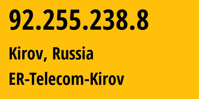 IP-адрес 92.255.238.8 (Киров, Калужская Область, Россия) определить местоположение, координаты на карте, ISP провайдер AS41727 ER-Telecom-Kirov // кто провайдер айпи-адреса 92.255.238.8