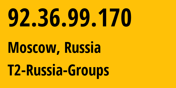 IP-адрес 92.36.99.170 (Москва, Москва, Россия) определить местоположение, координаты на карте, ISP провайдер AS12958 T2-Russia-Groups // кто провайдер айпи-адреса 92.36.99.170