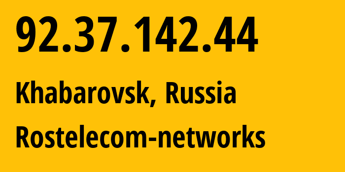 IP-адрес 92.37.142.44 (Хабаровск, Хабаровский Край, Россия) определить местоположение, координаты на карте, ISP провайдер AS12389 Rostelecom-networks // кто провайдер айпи-адреса 92.37.142.44