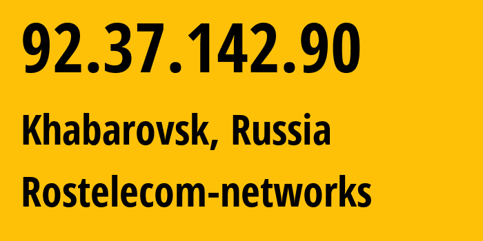 IP-адрес 92.37.142.90 (Хабаровск, Хабаровский Край, Россия) определить местоположение, координаты на карте, ISP провайдер AS12389 Rostelecom-networks // кто провайдер айпи-адреса 92.37.142.90