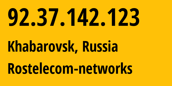 IP address 92.37.142.123 (Khabarovsk, Khabarovsk, Russia) get location, coordinates on map, ISP provider AS12389 Rostelecom-networks // who is provider of ip address 92.37.142.123, whose IP address