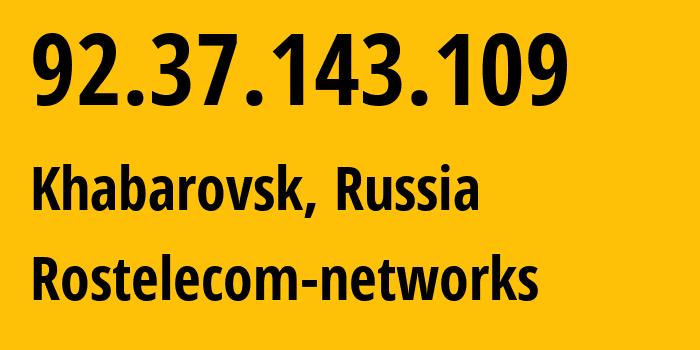 IP address 92.37.143.109 get location, coordinates on map, ISP provider AS12389 Rostelecom-networks // who is provider of ip address 92.37.143.109, whose IP address