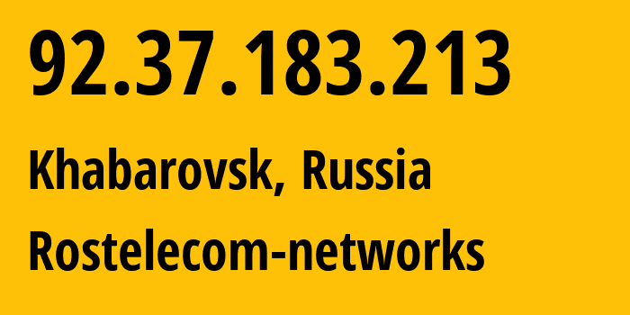 IP-адрес 92.37.183.213 (Хабаровск, Хабаровский Край, Россия) определить местоположение, координаты на карте, ISP провайдер AS12389 Rostelecom-networks // кто провайдер айпи-адреса 92.37.183.213