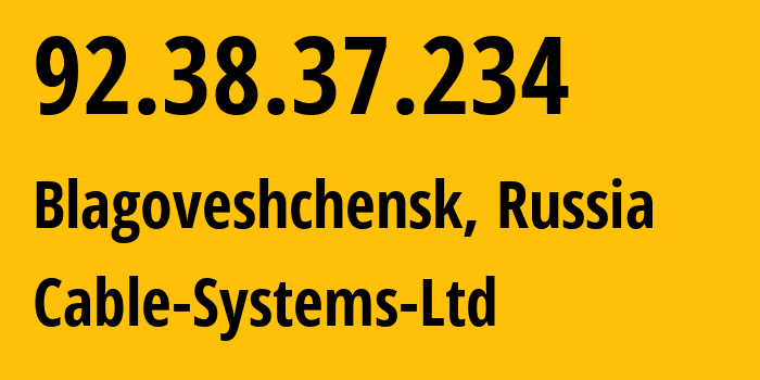 IP address 92.38.37.234 (Blagoveshchensk, Amur Oblast, Russia) get location, coordinates on map, ISP provider AS62008 Cable-Systems-Ltd // who is provider of ip address 92.38.37.234, whose IP address