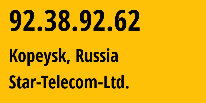 IP address 92.38.92.62 (Kopeysk, Chelyabinsk Oblast, Russia) get location, coordinates on map, ISP provider AS209954 Star-Telecom-Ltd. // who is provider of ip address 92.38.92.62, whose IP address