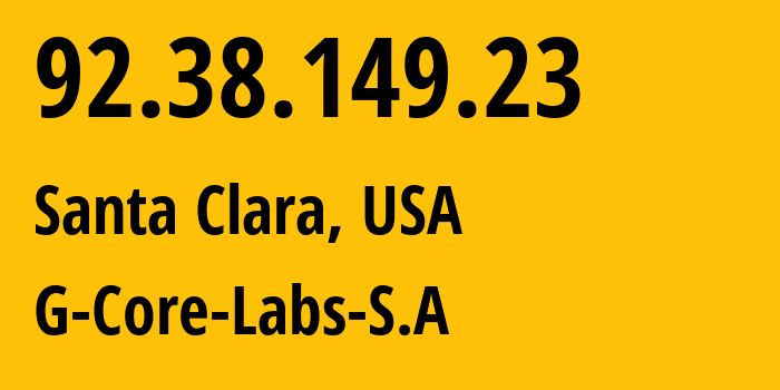 IP address 92.38.149.23 (Santa Clara, California, USA) get location, coordinates on map, ISP provider AS202422 G-Core-Labs-S.A // who is provider of ip address 92.38.149.23, whose IP address