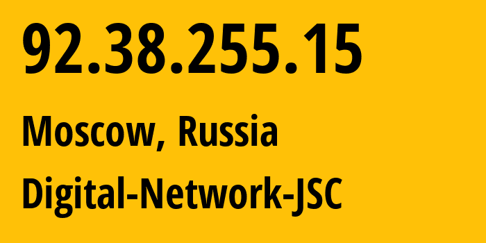 IP address 92.38.255.15 (Moscow, Moscow, Russia) get location, coordinates on map, ISP provider AS12695 Digital-Network-JSC // who is provider of ip address 92.38.255.15, whose IP address