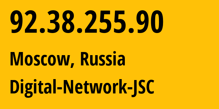 IP address 92.38.255.90 (Moscow, Moscow, Russia) get location, coordinates on map, ISP provider AS12695 Digital-Network-JSC // who is provider of ip address 92.38.255.90, whose IP address