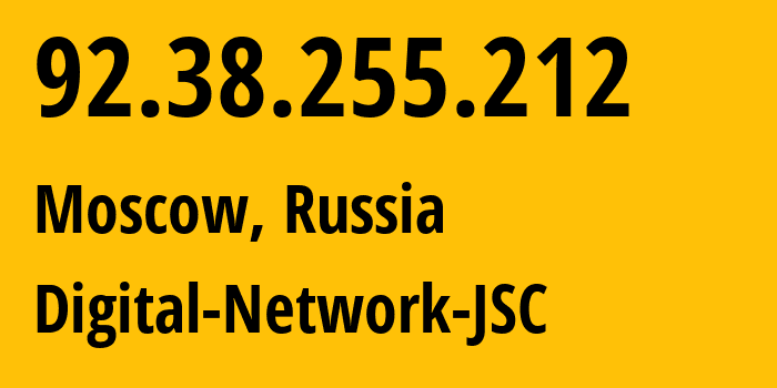 IP address 92.38.255.212 (Moscow, Moscow, Russia) get location, coordinates on map, ISP provider AS12695 Digital-Network-JSC // who is provider of ip address 92.38.255.212, whose IP address