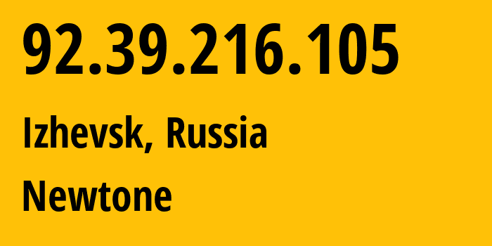 IP-адрес 92.39.216.105 (Ижевск, Удмуртия, Россия) определить местоположение, координаты на карте, ISP провайдер AS39001 Newtone // кто провайдер айпи-адреса 92.39.216.105