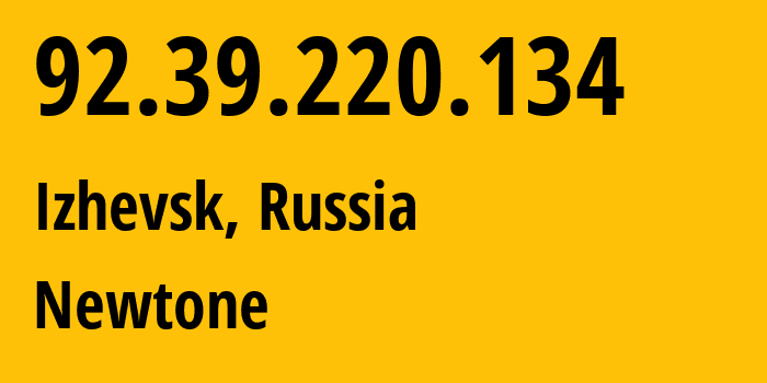 IP-адрес 92.39.220.134 (Ижевск, Удмуртия, Россия) определить местоположение, координаты на карте, ISP провайдер AS39001 Newtone // кто провайдер айпи-адреса 92.39.220.134