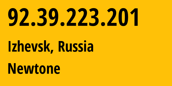 IP address 92.39.223.201 (Izhevsk, Udmurtiya Republic, Russia) get location, coordinates on map, ISP provider AS39001 Newtone // who is provider of ip address 92.39.223.201, whose IP address