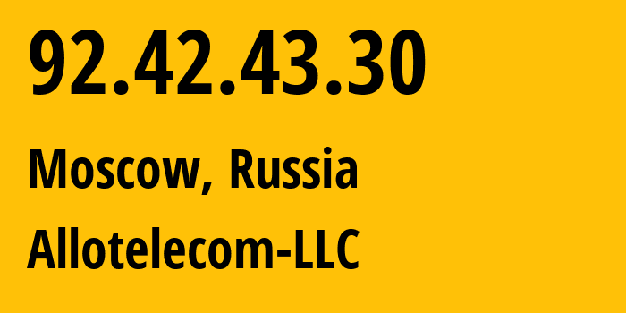 IP-адрес 92.42.43.30 (Москва, Москва, Россия) определить местоположение, координаты на карте, ISP провайдер AS196638 Allotelecom-LLC // кто провайдер айпи-адреса 92.42.43.30