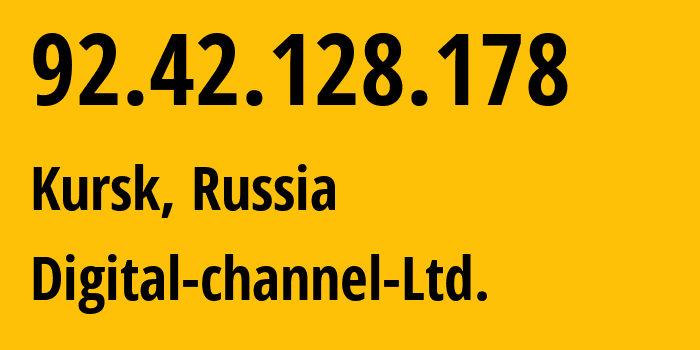 IP address 92.42.128.178 (Kursk, Kursk Oblast, Russia) get location, coordinates on map, ISP provider AS44276 Digital-channel-Ltd. // who is provider of ip address 92.42.128.178, whose IP address