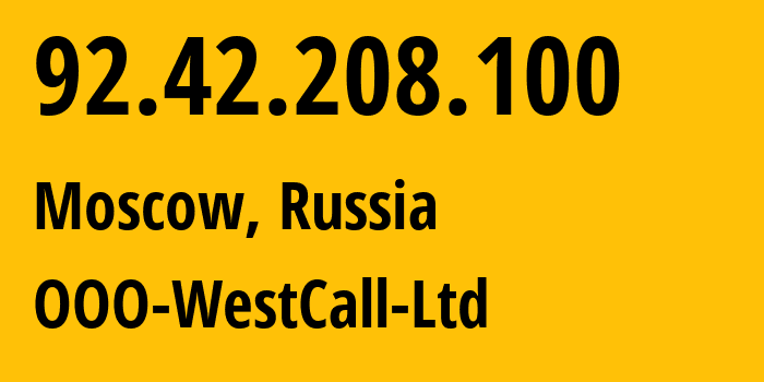 IP address 92.42.208.100 (Moscow, Moscow, Russia) get location, coordinates on map, ISP provider AS8595 OOO-WestCall-Ltd // who is provider of ip address 92.42.208.100, whose IP address