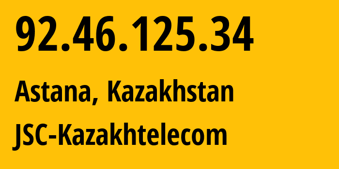 IP address 92.46.125.34 (Astana, Astana, Kazakhstan) get location, coordinates on map, ISP provider AS9198 JSC-Kazakhtelecom // who is provider of ip address 92.46.125.34, whose IP address