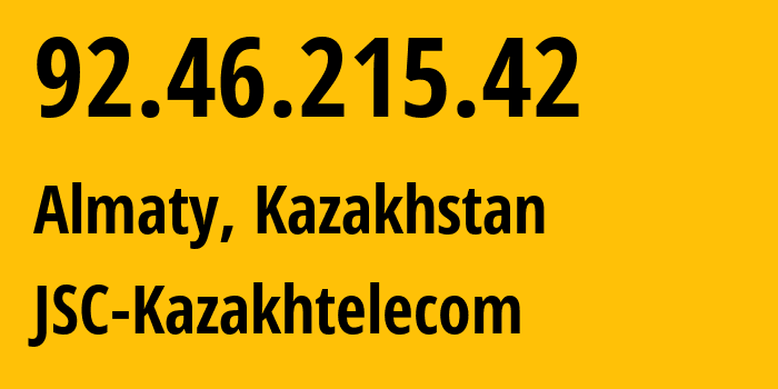 IP address 92.46.215.42 (Almaty, Almaty, Kazakhstan) get location, coordinates on map, ISP provider AS9198 JSC-Kazakhtelecom // who is provider of ip address 92.46.215.42, whose IP address