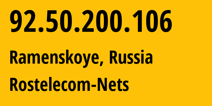 IP-адрес 92.50.200.106 (Раменское, Московская область, Россия) определить местоположение, координаты на карте, ISP провайдер AS12389 Rostelecom-Nets // кто провайдер айпи-адреса 92.50.200.106