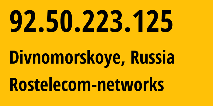 IP address 92.50.223.125 (Divnomorskoye, Krasnodar Krai, Russia) get location, coordinates on map, ISP provider AS12389 Rostelecom-networks // who is provider of ip address 92.50.223.125, whose IP address