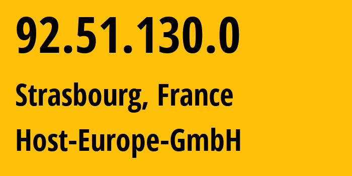 IP address 92.51.130.0 (Strasbourg, Grand Est, France) get location, coordinates on map, ISP provider AS8972 Host-Europe-GmbH // who is provider of ip address 92.51.130.0, whose IP address