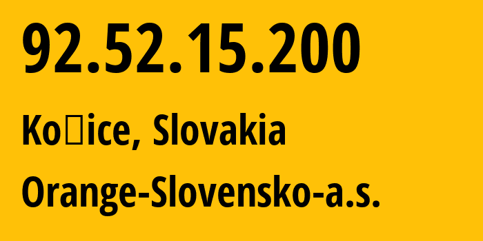 IP-адрес 92.52.15.200 (Кошице, Кошицкий край, Словакия) определить местоположение, координаты на карте, ISP провайдер AS15962 Orange-Slovensko-a.s. // кто провайдер айпи-адреса 92.52.15.200