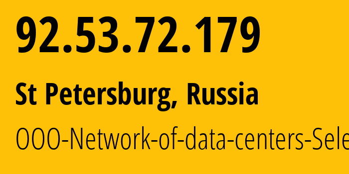 IP address 92.53.72.179 (St Petersburg, St.-Petersburg, Russia) get location, coordinates on map, ISP provider AS49505 OOO-Network-of-data-centers-Selectel // who is provider of ip address 92.53.72.179, whose IP address