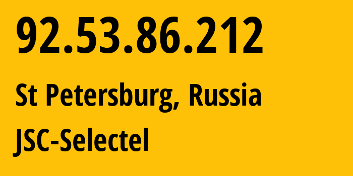 IP address 92.53.86.212 (St Petersburg, St.-Petersburg, Russia) get location, coordinates on map, ISP provider AS49505 JSC-Selectel // who is provider of ip address 92.53.86.212, whose IP address