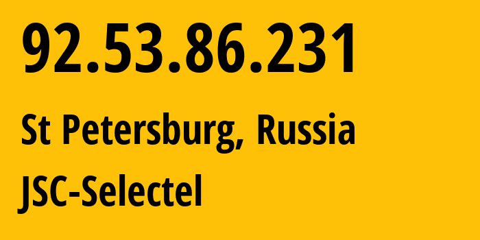 IP address 92.53.86.231 (St Petersburg, St.-Petersburg, Russia) get location, coordinates on map, ISP provider AS49505 JSC-Selectel // who is provider of ip address 92.53.86.231, whose IP address