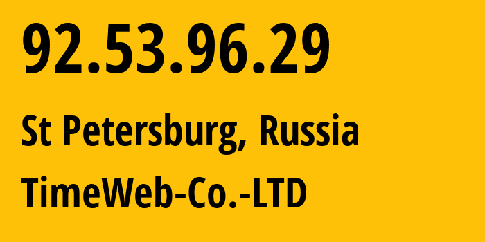 IP address 92.53.96.29 (St Petersburg, St.-Petersburg, Russia) get location, coordinates on map, ISP provider AS9123 TimeWeb-Co.-LTD // who is provider of ip address 92.53.96.29, whose IP address