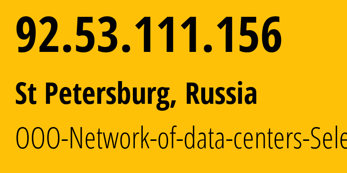 IP address 92.53.111.156 (St Petersburg, St.-Petersburg, Russia) get location, coordinates on map, ISP provider AS49505 OOO-Network-of-data-centers-Selectel // who is provider of ip address 92.53.111.156, whose IP address