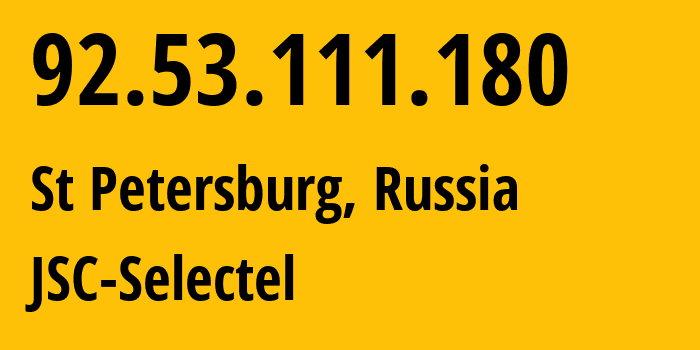 IP-адрес 92.53.111.180 (Санкт-Петербург, Санкт-Петербург, Россия) определить местоположение, координаты на карте, ISP провайдер AS49505 JSC-Selectel // кто провайдер айпи-адреса 92.53.111.180