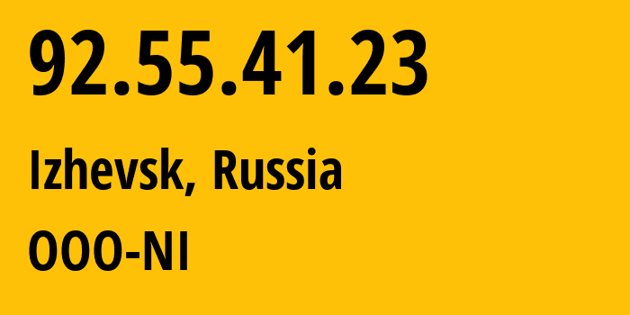 IP address 92.55.41.23 (Izhevsk, Udmurtiya Republic, Russia) get location, coordinates on map, ISP provider AS3226 OOO-NI // who is provider of ip address 92.55.41.23, whose IP address