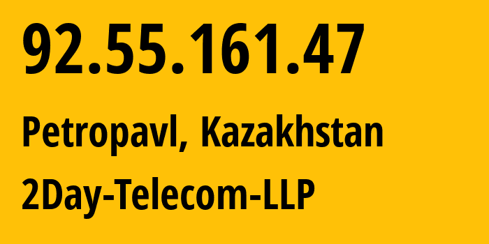 IP-адрес 92.55.161.47 (Петропавловск, Severo-Kazakhstanskaya Oblast, Казахстан) определить местоположение, координаты на карте, ISP провайдер AS21299 2Day-Telecom-LLP // кто провайдер айпи-адреса 92.55.161.47