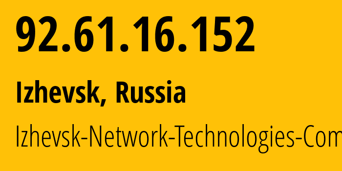 IP-адрес 92.61.16.152 (Ижевск, Удмуртия, Россия) определить местоположение, координаты на карте, ISP провайдер AS35558 Izhevsk-Network-Technologies-Company // кто провайдер айпи-адреса 92.61.16.152