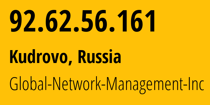 IP address 92.62.56.161 (Kudrovo, Leningrad Oblast, Russia) get location, coordinates on map, ISP provider AS39102 Global-Network-Management-Inc // who is provider of ip address 92.62.56.161, whose IP address
