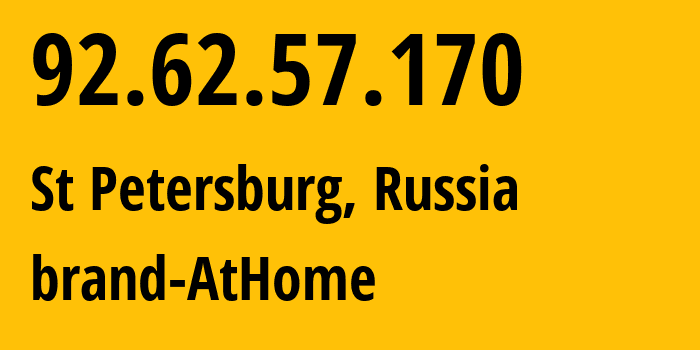 IP-адрес 92.62.57.170 (Санкт-Петербург, Санкт-Петербург, Россия) определить местоположение, координаты на карте, ISP провайдер AS39102 brand-AtHome // кто провайдер айпи-адреса 92.62.57.170