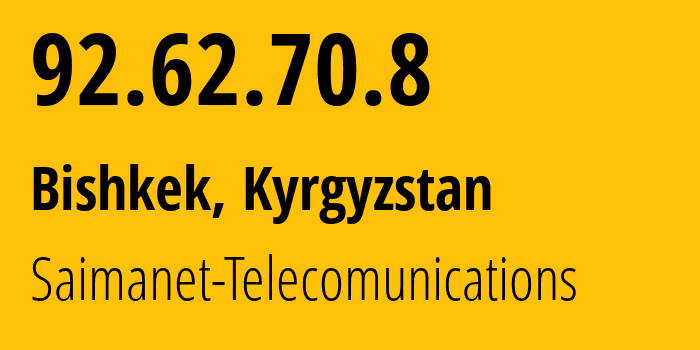IP address 92.62.70.8 (Bishkek, Gorod Bishkek, Kyrgyzstan) get location, coordinates on map, ISP provider AS29061 Saimanet-Telecomunications // who is provider of ip address 92.62.70.8, whose IP address