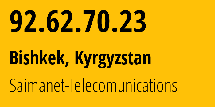 IP address 92.62.70.23 (Bishkek, Gorod Bishkek, Kyrgyzstan) get location, coordinates on map, ISP provider AS29061 Saimanet-Telecomunications // who is provider of ip address 92.62.70.23, whose IP address