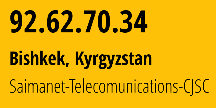 IP-адрес 92.62.70.34 (Бишкек, Бишкек, Киргизия) определить местоположение, координаты на карте, ISP провайдер AS29061 Saimanet-Telecomunications-CJSC // кто провайдер айпи-адреса 92.62.70.34