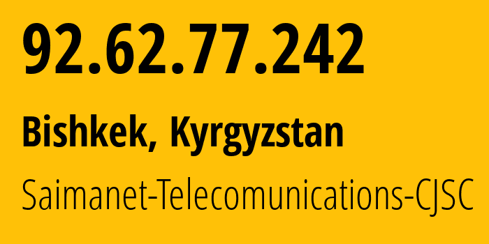 IP-адрес 92.62.77.242 (Бишкек, Бишкек, Киргизия) определить местоположение, координаты на карте, ISP провайдер AS29061 Saimanet-Telecomunications-CJSC // кто провайдер айпи-адреса 92.62.77.242