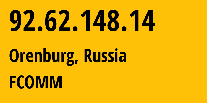 IP-адрес 92.62.148.14 (Оренбург, Оренбургская Область, Россия) определить местоположение, координаты на карте, ISP провайдер AS47684 FCOMM // кто провайдер айпи-адреса 92.62.148.14