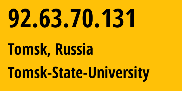 IP address 92.63.70.131 (Tomsk, Tomsk Oblast, Russia) get location, coordinates on map, ISP provider AS8510 Tomsk-State-University // who is provider of ip address 92.63.70.131, whose IP address